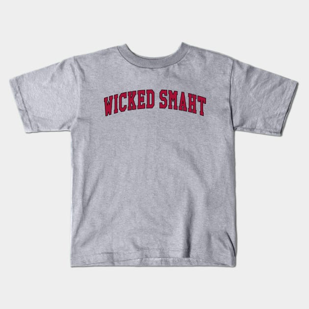 Wicked Smaht (Smart) – Collegiate, University Kids T-Shirt by fandemonium